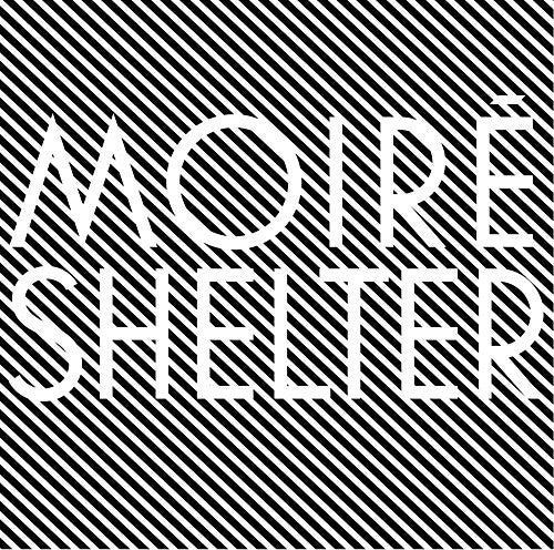 Moire: Shelter