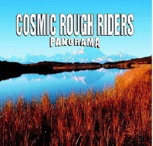 Cosmic Rough Riders: Panorama