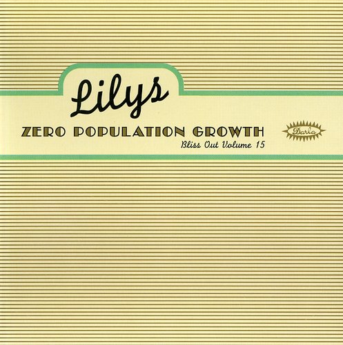 Lilys: Zero Population Growth: Bliss Out Vol.15