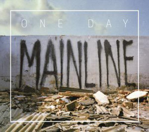 One Day: Mainline