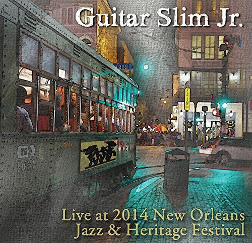 Guitar Slim Jr: Live at Jazz Fest 2014