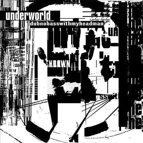 Underworld: Dubnobasswithmyheadman