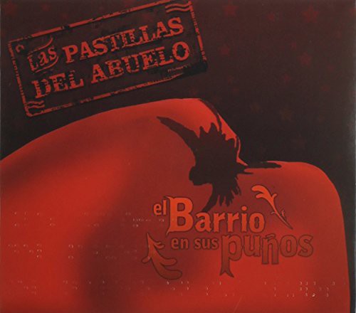 Pastillas Del Abuelo Las: El Barrio en Sus Punos