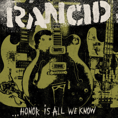 Rancid: Honor Is All We Know