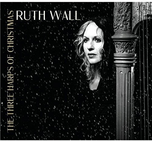 Wall, Ruth: Three Harps of Christmas