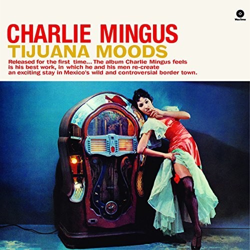 Mingus, Charles: Tijuana Moods