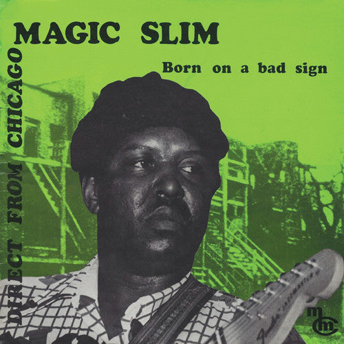 Magic Slim: Born on a Bad Sign