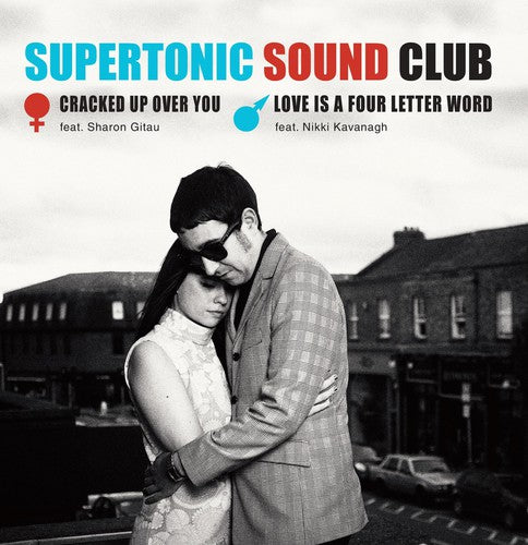 Supertonic Sound Club: Cracked Up Over You / Love Is a Four Letter Word