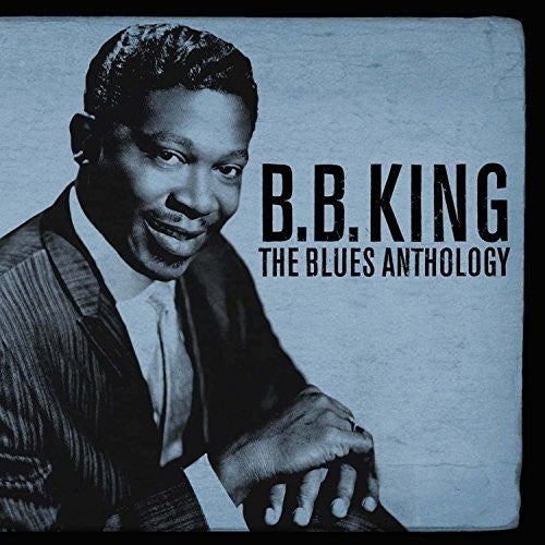 King, B.B.: The Blues Anthology