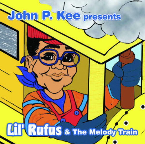 Lil Rufus: John P. Kee Presents Lil Rufus and The Melody Train