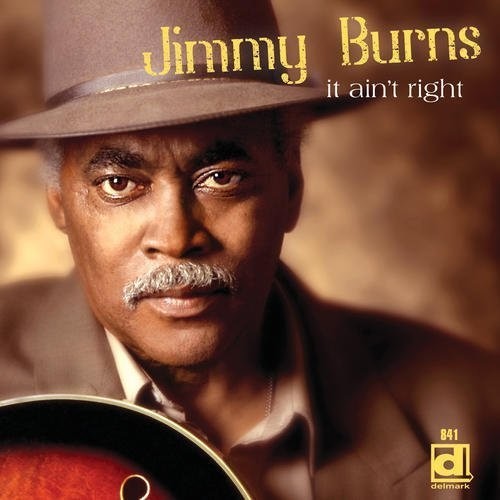 Burns, Jimmy: It Ain't Right