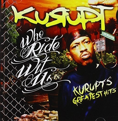 Kurupt: Who Rides with Us: Kurupt's Greatest Hits