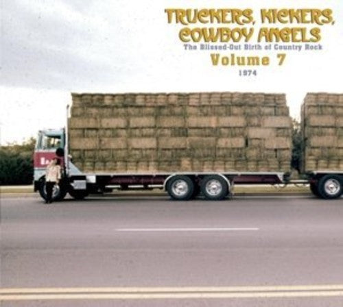 Truckers Kickers Cowboy Vol.7 1974 / Various: Truckers/Kickers: Birth of Country Rock Vol 7 1974