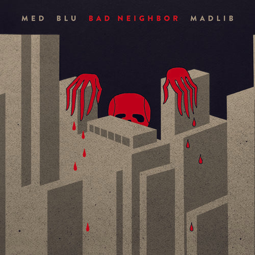 Med / Blu / Madlib: Bad Neighbor