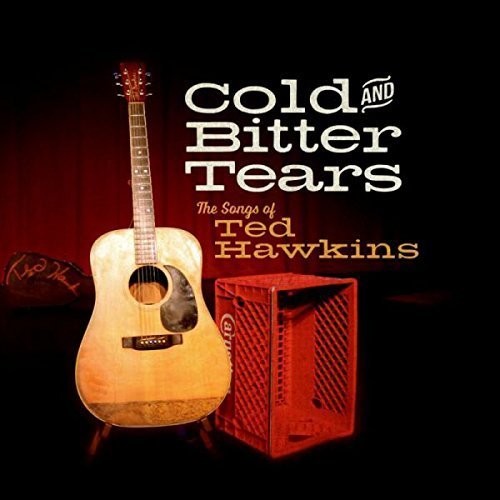 Cold & Bitter Tears: Songs of Ted Hawkins / Variou: Cold & Bitter Tears: Songs of Ted Hawkins / Variou