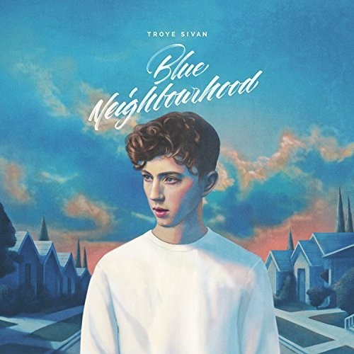 Sivan, Troye: Blue Neighbourhood