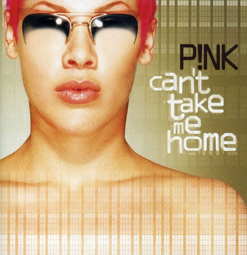 Pink: Can't Take Me Home