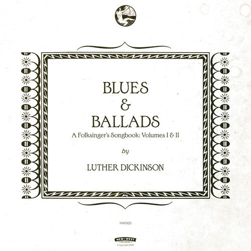 Dickinson, Luther: Blues & Ballads (A Folksinger's Songbook) Volumes I & II