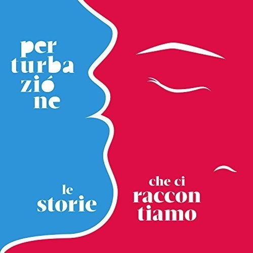 Perturbazione: Le Storie Che Ci Raccontiamo