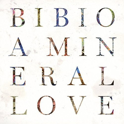 Bibio: Mineral Love