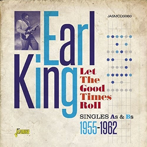 King, Earl: Let the Good Times Roll:Singles As & BS 1955-1962