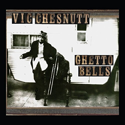 Chesnutt, Vic: Ghetto Bells