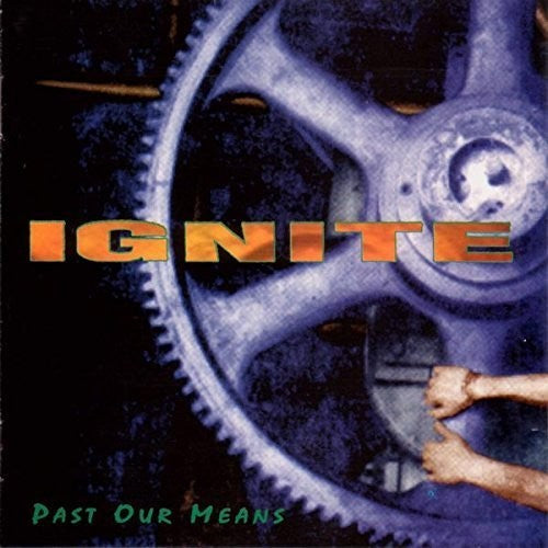 Ignite: Past Our Means