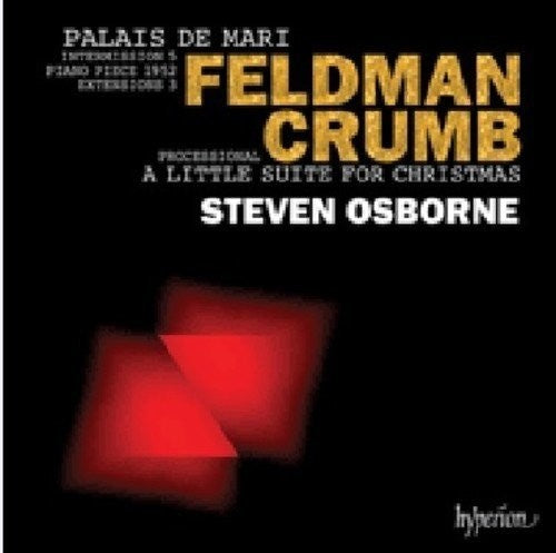 Feldman / Crumb / Steven Osborne: Palais De Mari/A Little Suite For Christmas