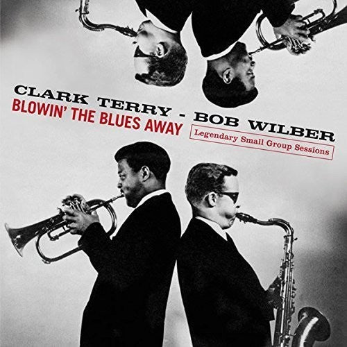 Terry, Clark / Wilber, Bob: Blowin The Blues Away: Legendary Small Group