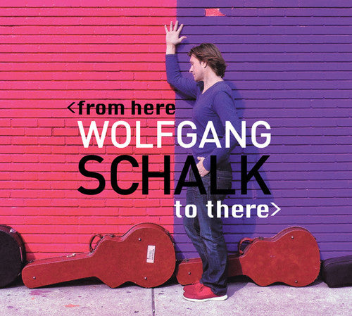 Schalk, Wolfgang: From Here To There