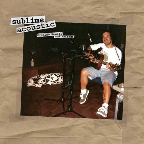 Sublime: Acoustic: Bradley Nowell & Friends