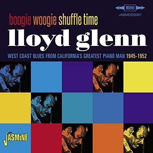 Glenn, Lloyd: Boogie Woogie Shuffle Time: West Coast Blues From