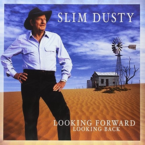 Slim Dusty: Looking Forward Looking Back