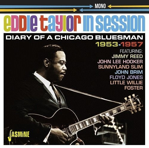 Taylor, Eddie: Eddie Taylor In Session: Diary Of A Chicago Bluesman 1953-1957