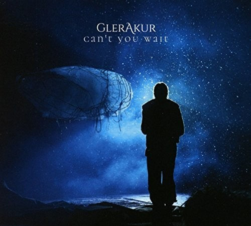 Glerakur: Can't You Wait