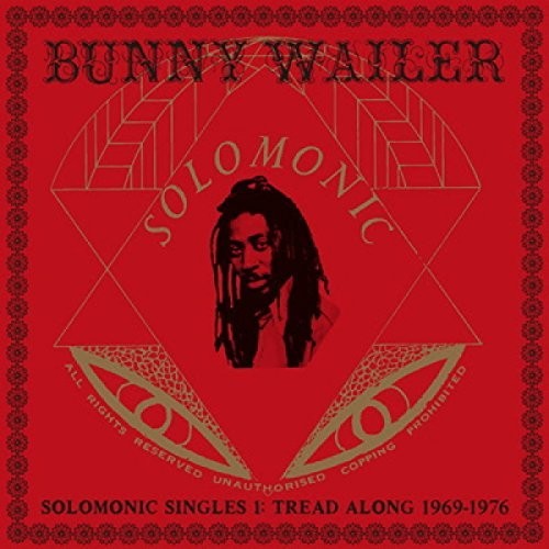 Wailer, Bunny: Solomonic Singles 1: Tread Along 1969-1976