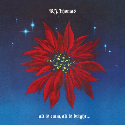 Thomas, Bj: B.J. Thomas: All Is Calm, All Is Bright...