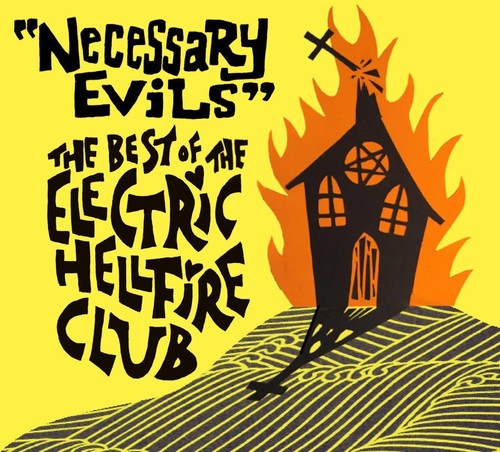 Electric Hellfire Club: Necessary Evils - The Best Of