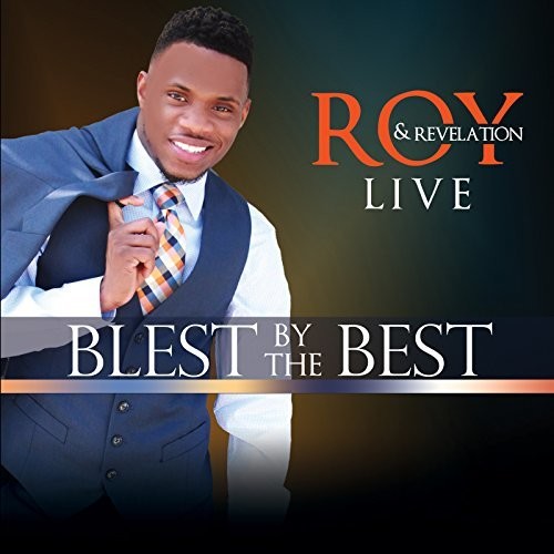 Roy & Revelation: Blest By The Best Live