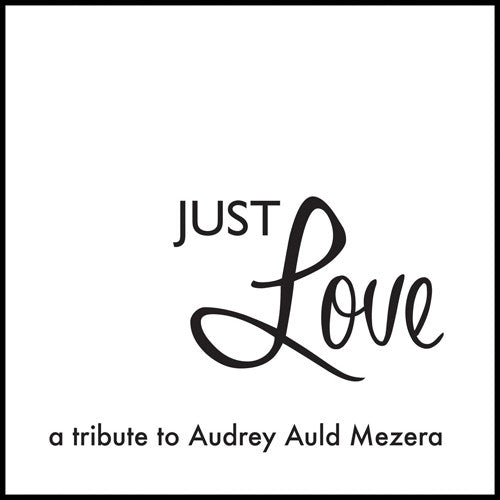 Auld, Audrey: Just Love A Tribute To Audrey Auld Mezera