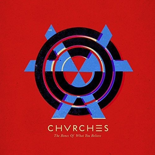 Chvrches: Bones Of What