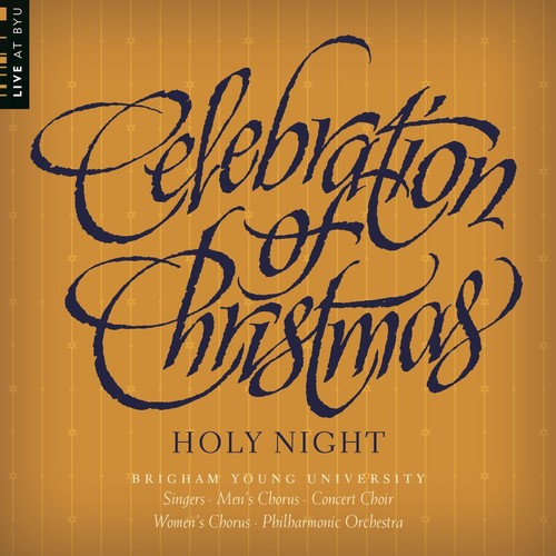 Wade / Forrest / Byu Combined Choirs: Celebration of Christmas: Holy Night