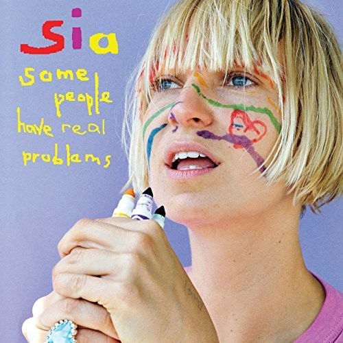 Sia: Some People Have Real Problems