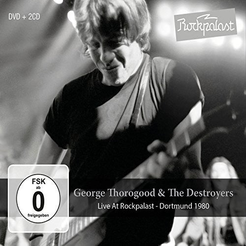 Thorogood, George & Destroyers: Live At Rockpalast: Dortmund 1980