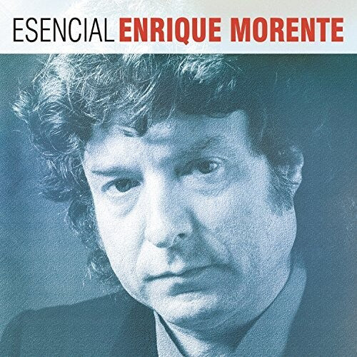 Morente, Enrique: Esencial Enrique Morente