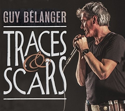 Belanger, Guy: Traces & Scars