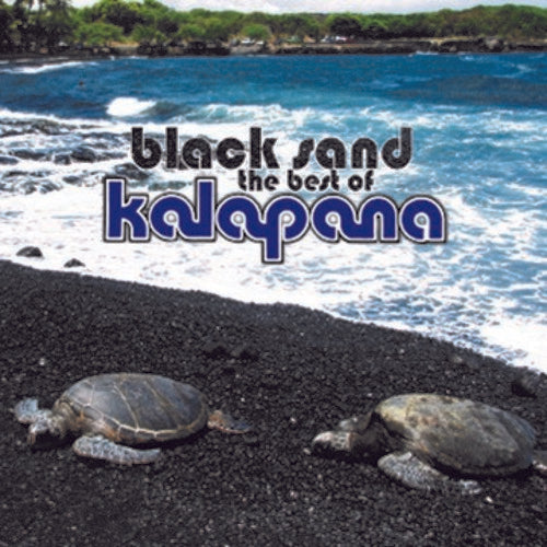 Kalapana: Black Sand: The Best of Kalapana