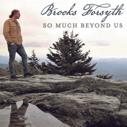 Forsyth, Brooks: So Much Beyond Us