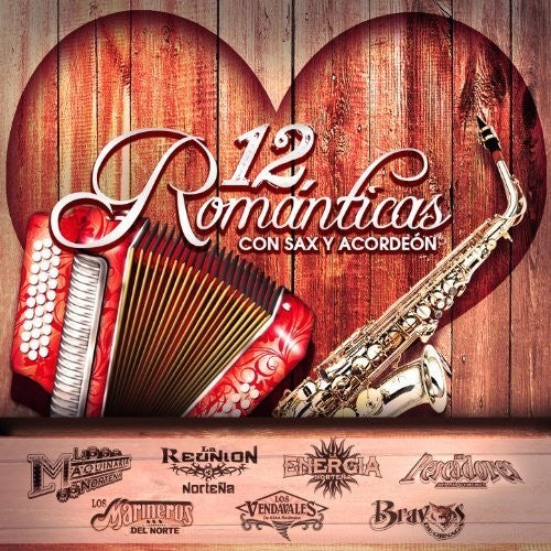 Maquinaria Nortena / Energia Nortena: 12 Romanticas Con Sax Vol. 1