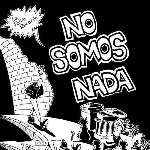 La Polla Records: No Somos Nada